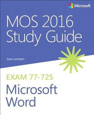 MOS 2016 Study Guide for Microsoft Word by Steve Lambert, Joan Lambert