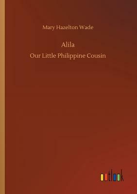 Alila by Mary Hazelton Wade