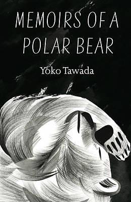 Memoirs of a Polar Bear by Yōko Tawada