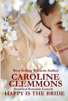 Happy Is The Bride by Caroline Clemmons