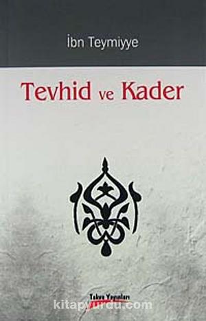 Tevhid ve Kader by İbn Teymiyye