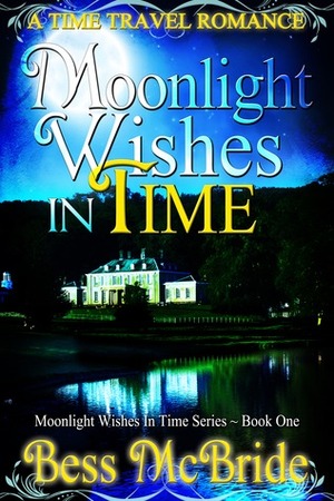 Moonlight Wishes In Time by Bess McBride