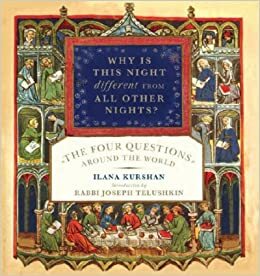 Why Is This Night Different from All Other Nights?: The Four Questions Around the World by Ilana Kurshan