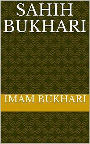 Sahih Bukhari by محمد بن إسماعيل البخاري