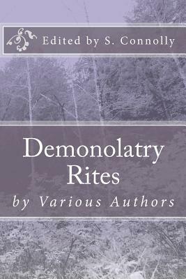 Demonolatry Rites by Additonal Contributors, S. Connolly