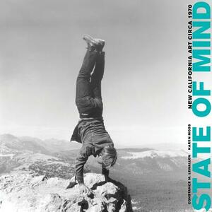 State of Mind: New California Art Circa 1970 by Constance M. Lewallen, Karen Moss