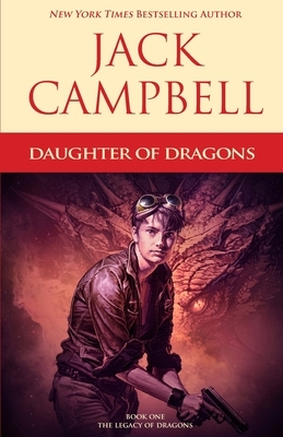 Daughter of Dragons by Jack Campbell