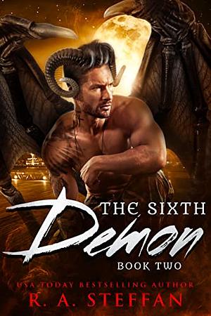 The Sixth Demon: Book Two by R.A. Steffan, R.A. Steffan