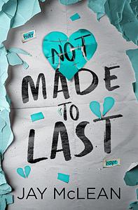 Not Made to Last by Jay McLean