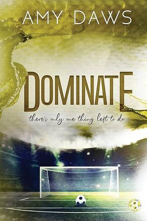 Dominate by Amy Daws