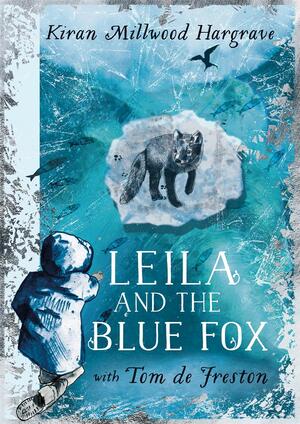 Leila and the Blue Fox by Kiran Millwood Hargrave