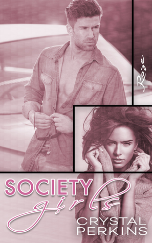 Society Girls: Rose by Crystal Perkins