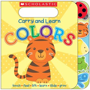 Carry and Learn Colors by Sarah G. Ward, Scholastic, Inc