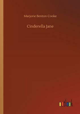 Cinderella Jane by Marjorie Benton Cooke