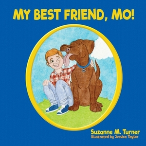My Best Friend, Mo! by Suzanne M. Turner