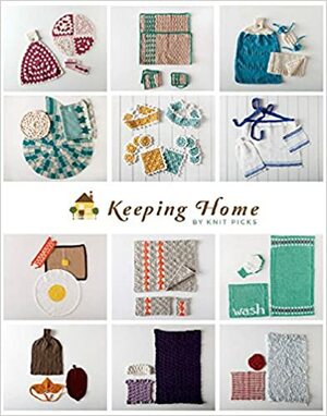 Keeping Home: 2016 by Knit Picks