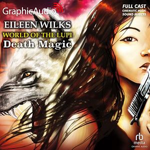 Death Magic [Dramatized Adaptation] by Eileen Wilks