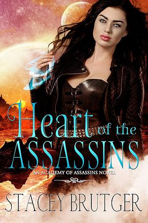 Heart of the Assassins by Stacey Brutger