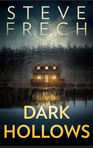 Dark Hollows by Steve French