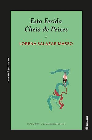 Esta Ferida Cheia de Peixes by Lorena Salazar Masso