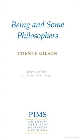 Being and Some Philosophers by Étienne Gilson