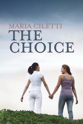 The Choice by Maria V. Ciletti