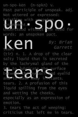 Unspoken Tears by Brian Garrett