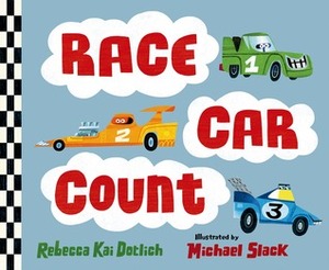 Race Car Count by Michael Slack, Rebecca Kai Dotlich