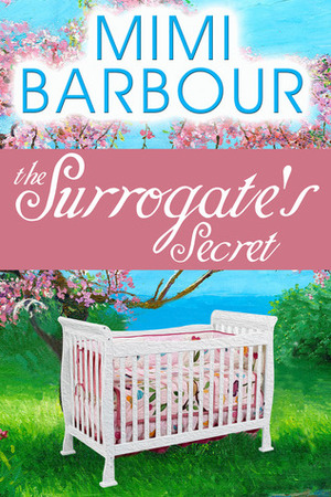 The Surrogate's Secret by Mimi Barbour