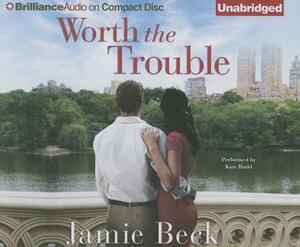 Worth the Trouble by Jamie Beck