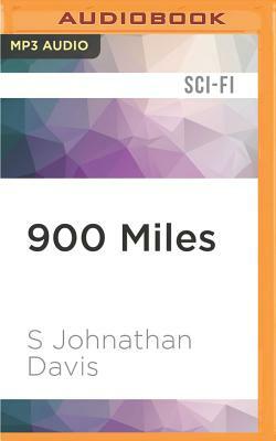 900 Miles: A Zombie Novel by S. Johnathan Davis