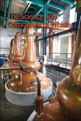 The Science and Commerce of Whisky: Rsc by Paul S. Hughes