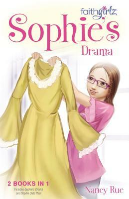 Sophie's Drama by Nancy N. Rue