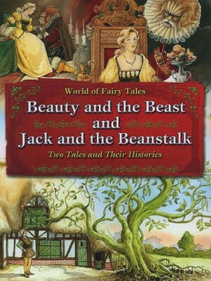 Beauty and the Beast and Jack and the Beanstalk: Two Tales and Their Histories by 