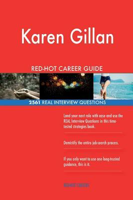 Karen Gillan RED-HOT Career Guide; 2561 REAL Interview Questions by Twisted Classics