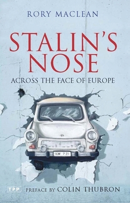 Stalin's Nose: Across the Face of Europe by Rory MacLean