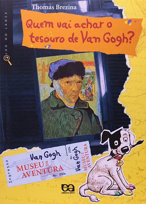 Museu da aventura: Quem vai achar o tesouro de Van Gogh? / trad. Inês Lohbauer. 2, Volume 2 by Thomas Brezina