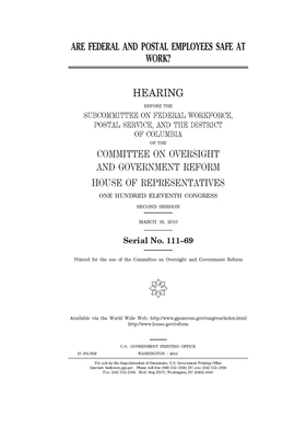 Are federal and postal employees safe at work? by Committee on Oversight and Gove (house), United S. Congress, United States House of Representatives