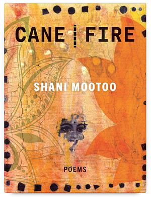 Cane Fire by Shani Mootoo