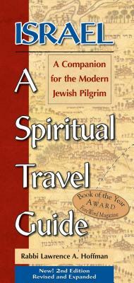 Israel--A Spiritual Travel Guide (2nd Edition): A Companion for the Modern Jewish Pilgrim by Lawrence A. Hoffman