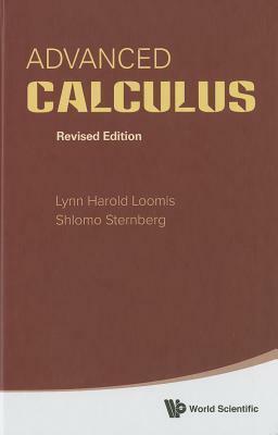 Advanced Calculus by Shlomo Sternberg, Lynn Harold Loomis