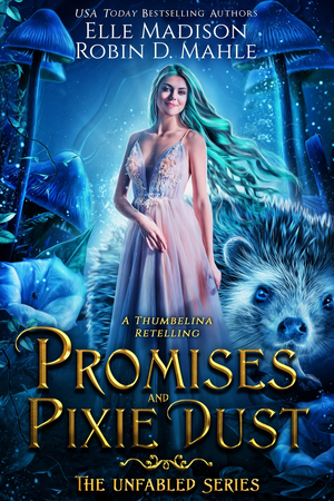 Promises and Pixie Dust by Elle Madison, Robin D. Mahle
