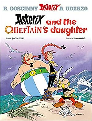 Asterix and the Chieftain's Daughter by Jean-Yves Ferri, Didier Conrad