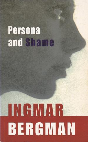 Persona and Shame by Ingmar Bergman