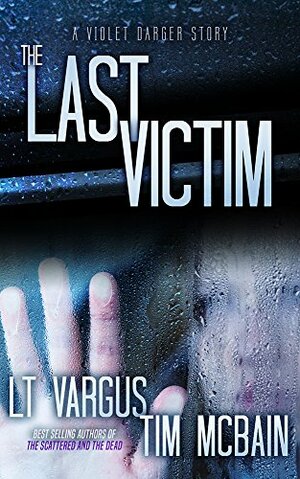 The Last Victim by Tim McBain, L.T. Vargus