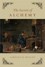 The Secrets of Alchemy by Lawrence M. Principe