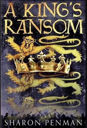 A King's Ransom by Sharon Kay Penman