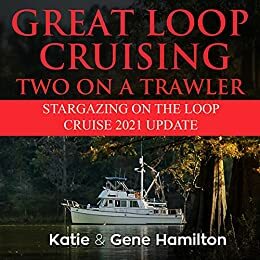 Great Loop Cruising: Two on a Trawler by Gene Hamilton, Katie Hamilton