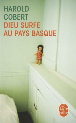 Dieu Surfe Au Pays Basque by Harold Cobert