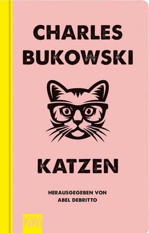 Katzen by Abel Debritto, Charles Bukowski